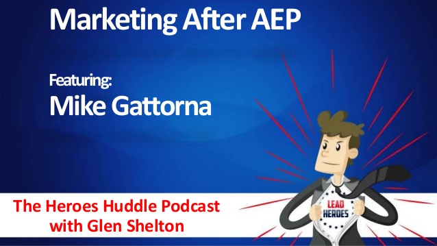 Marketing After AEP with Mike Gattorna – Ep 006